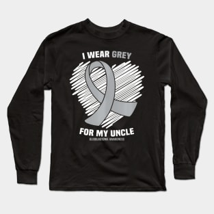 I Wear Grey For My Uncle GBM Glioblastoma Awareness Long Sleeve T-Shirt